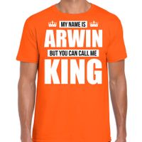 Naam cadeau t-shirt my name is Arwin - but you can call me King oranje voor heren Naam cadeau t-shirt my name is Arwin - but you can call me King oranje voor heren