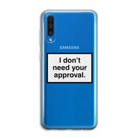 Don't need approval: Samsung Galaxy A50 Transparant Hoesje