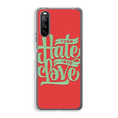 Turn hate into love: Sony Xperia 10 III Transparant Hoesje