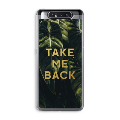 Take me back: Samsung Galaxy A80 Transparant Hoesje