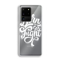 Born to Fight: Samsung Galaxy S20 Ultra Transparant Hoesje