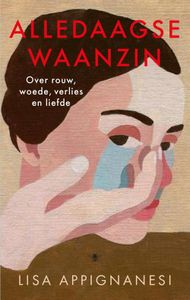 Alledaagse waanzin - Lisa Appignanesi - ebook
