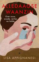 Alledaagse waanzin - Lisa Appignanesi - ebook