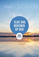 Elke dag rekenen op God - Max Lucado - ebook