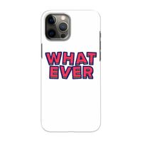 Whatever: Volledig geprint iPhone 12 Pro Max Hoesje