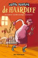 De haardief en andere merkwaardige avonturen - Jozua Douglas, Geert Gratama - ebook