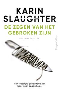 De zegen van het gebroken zijn - Karin Slaughter - ebook