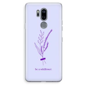 Be a wildflower: LG G7 Thinq Transparant Hoesje