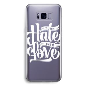 Turn hate into love: Samsung Galaxy S8 Plus Transparant Hoesje