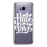 Turn hate into love: Samsung Galaxy S8 Plus Transparant Hoesje