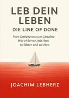 Leb Dein Leben - Die Line of Done - Joachim Lebherz - ebook