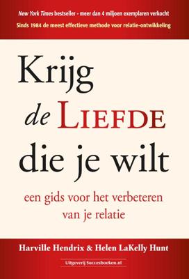 Krijg de liefde die je wilt (Paperback)