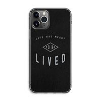 To be lived: iPhone 11 Pro Max Transparant Hoesje