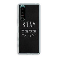 Stay true: Sony Xperia 5 III Transparant Hoesje