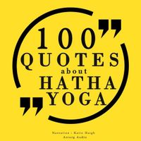 100 Quotes About Hatha Yoga - thumbnail