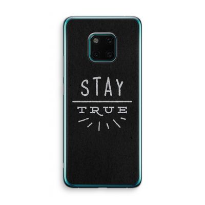 Stay true: Huawei Mate 20 Pro Transparant Hoesje