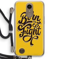Born to Fight: LG K10 (2017) Transparant Hoesje met koord