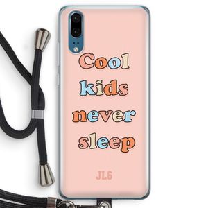Cool Kids Never Sleep: Huawei P20 Transparant Hoesje met koord