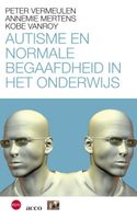 Autisme en normale begaafdheid in het onderwijs - Peter Vermeulen, Annemie Mertens, Kobe Vanroy - ebook