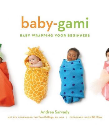 Happy Baby A. Sarvady baby-gami: baby wrapping voor beginners Happy Baby A. Sarvady baby-gami: baby wrapping voor beginners