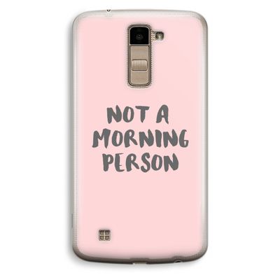 Morning person: LG K10 (2016) Transparant Hoesje