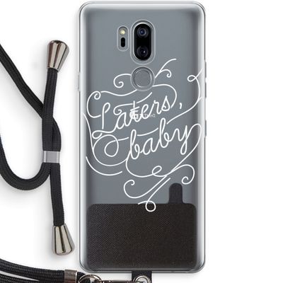 Laters, baby: LG G7 Thinq Transparant Hoesje met koord