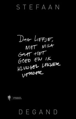 Dag liefje, met Mila gaat het goed en ik klungel lekker verder - Stefaan Degand - ebook