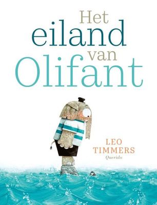 Het eiland van Olifant - Leo Timmers - Hardcover (9789045124957) Het eiland van Olifant - Leo Timmers - Hardcover (9789045124957)
