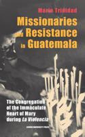 Missionaries and Resistance in Guatemala - Mario Trinidad - ebook