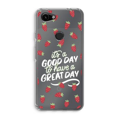 Don't forget to have a great day: Google Pixel 3a Transparant Hoesje