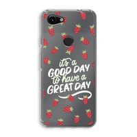 Don't forget to have a great day: Google Pixel 3a Transparant Hoesje