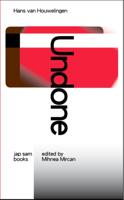 Hans van Houwelingen: Undone (Paperback)