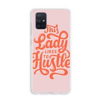 Hustle Lady: Galaxy A71 Transparant Hoesje