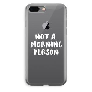 Morning person: iPhone 8 Plus Transparant Hoesje