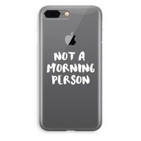 Morning person: iPhone 8 Plus Transparant Hoesje