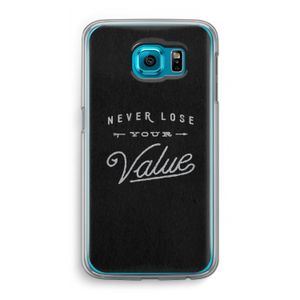 Never lose your value: Samsung Galaxy S6 Transparant Hoesje