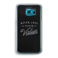 Never lose your value: Samsung Galaxy S6 Transparant Hoesje