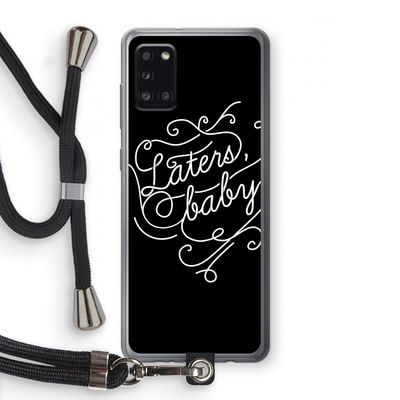 Laters, baby: Samsung Galaxy A31 Transparant Hoesje met koord