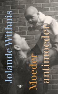 Moeder, antimoeder (Hardback)