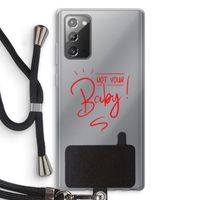 Not Your Baby: Samsung Galaxy Note 20 / Note 20 5G Transparant Hoesje met koord