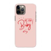 Not Your Baby: Volledig geprint iPhone 12 Hoesje