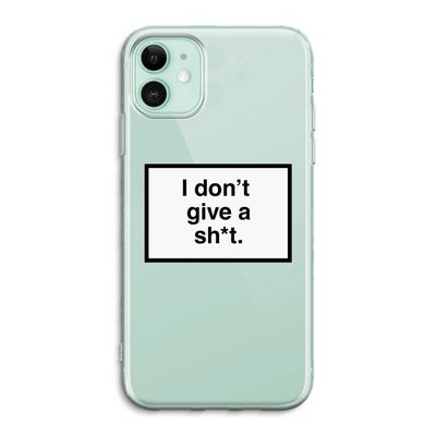 Don't give a shit: iPhone 11 Transparant Hoesje