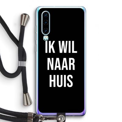 Ik wil naar huis - Zwart: Huawei P30 Transparant Hoesje met koord