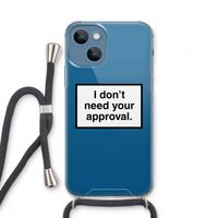 Don't need approval: iPhone 13 mini Transparant Hoesje met koord Don't need approval: iPhone 13 mini Transparant Hoesje met koord