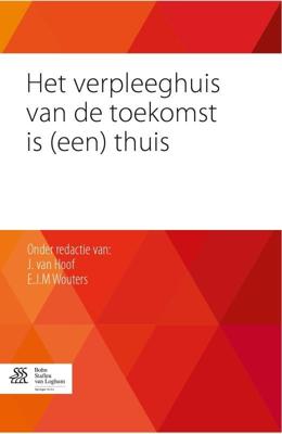 Het verpleeghuis van de toekomst is (een) thuis (Paperback)