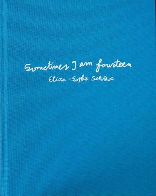 Sometimes I am fourteen (Hardback)