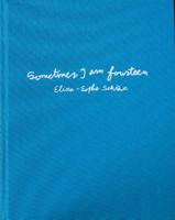 Sometimes I am fourteen (Hardback) Sometimes I am fourteen (Hardback)