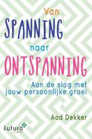 Van spanning naar ontspanning (Paperback)