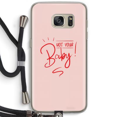 Not Your Baby: Samsung Galaxy S7 Transparant Hoesje met koord