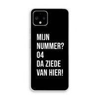 Da ziede van hier - Zwart: Pixel 4 Transparant Hoesje
